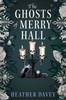 Ghosts of Merry Hall