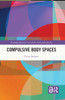 Compulsive Body Spaces