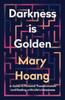 Darkness is Golden: A guide to personal transformation and facing life's Messiness