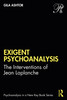 Exigent Psychoanalysis