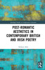 Post-Romantic Aesthetics in Contemporary British and Irish Poetry