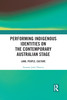 Performing Indigenous Identities on the Contemporary Australian Stage