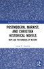 Postmodern, Marxist, and Christian Historical Novels