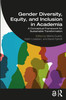 Gender Diversity, Equity, and Inclusion in Academia