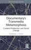 Documentary’s Transmedia Metamorphosis
