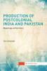 Production of Postcolonial India and Pakistan