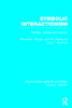 Symbolic Interactionism (RLE Social Theory)