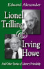 Lionel Trilling and Irving Howe
