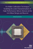 On-Wafer Calibration Techniques Enabling Accurate Characterization of High-Performance Silicon Devices at the mm-Wave Range and Beyond