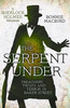 Serpent Under: Treachery, Twists and Terror in Baker Street