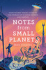 Notes from Small Planets: Your Pocket Travel Guide to the Worlds of Science Fiction and Fantasy