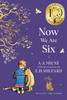 Now We Are Six: Winnie the Pooh Classic Editions