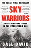 Sky Warriors: British Airborne Forces in the Second World War