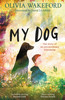 My Dog: New for 2025, a beautifully illustrated and heartfelt story for children about a boy and his dog, perfect for fans of Hannah Gold and Patrick Ness