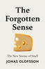 Forgotten Sense: The Nose and the Perception of Smell