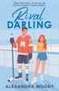 Rival Darling: Fall hard for the Darling Devils in the first in this heartstopping YA rom-com series, for fans of Lynn Painter, Jenny Han and the Off Campus and Heated Rivalry series!