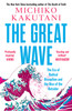 Great Wave: The Era of Radical Disruption and the Rise of the Outsider