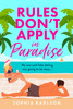 Rules Don't Apply in Paradise