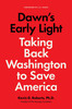 Dawn's Early Light: Burning Down Washington to Save America