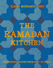 Ramadan Kitchen: Nourishing Recipes from Fast to Feast