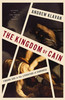Kingdom of Cain: Finding God in the Literature of Darkness