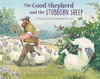 Good Shepherd and the Stubborn Sheep: A Story of God's Redemptive Love