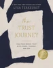 Trust Journey: Heal From Broken Trust With Others, Yourself, And God (a Guided Journal To Use Alongside I Want To Trust You, But I Don't)