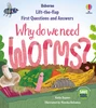 Lift-the-Flap First Questions & Answers: Why do we need worms?