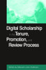 Digital Scholarship in the Tenure, Promotion and Review Process