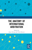 Anatomy of International Arbitration