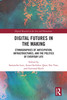 Digital Futures in the Making