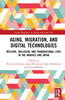 Aging, Migration, and Digital Technologies
