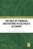 Role of Financial Institutions in ESG Policy in Europe