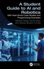 Student Guide to AI and Robotics