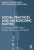 Social Practices and Microscopic Matter
