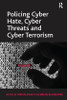 Policing Cyber Hate, Cyber Threats and Cyber Terrorism