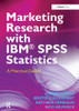 Marketing Research with IBM® SPSS Statistics