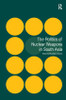 Politics of Nuclear Weapons in South Asia