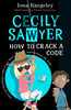 Cecily Sawyer: How to Crack a Code