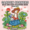 Garden Corners: Bold and Easy Colouring Book for Adults and Teens
