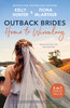 Outback Brides: Home To Wirralong/Matilda Next Door/Maeve's Baby