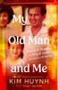 My Old Man and Me: A story of escape, sacrifice and survival