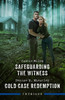Safeguarding The Witness/Cold Case Redemption