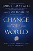 Change Your World: How Anyone, Anywhere Can Make a Difference