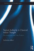 Textual Authority in Classical Indian Thought