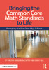 Bringing the Common Core Math Standards to Life