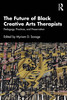 Future of Black Creative Arts Therapists