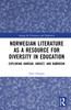 Norwegian Literature as a Resource for Diversity in Education