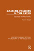 Arab Oil Policies in the 1970s (RLE Economy of Middle East)