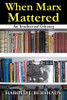 When Marx Mattered